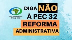 Com mais de 38 mil assinaturas, Frente do Serviço Público promove abaixo-assinado pela suspensão da Reforma Administrativa