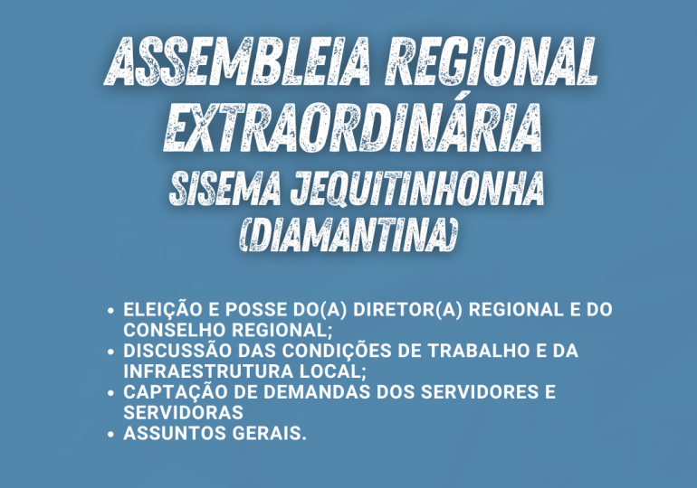 CONVOCAÇÃO PARA ASSEMBLEIA REGIONAL EXTRAORDINÁRIA DO SINDSEMA – SISEMA JEQUITINHONHA (DIAMANTINA)