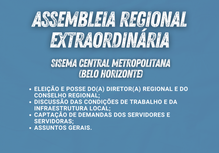 CONVOCAÇÃO PARA ASSEMBLEIA REGIONAL EXTRAORDINÁRIA DO SINDSEMA – SISEMA CENTRAL METROPOLITANA (BELO HORIZONTE)