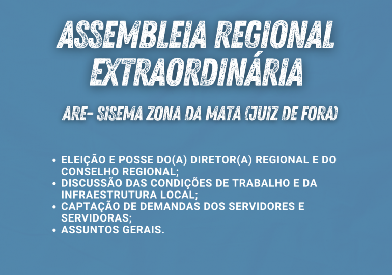 CONVOCAÇÃO PARA ASSEMBLEIA REGIONAL EXTRAORDINÁRIA DO SINDSEMA – SISEMA ZONA DA MATA (JUIZ DE FORA)