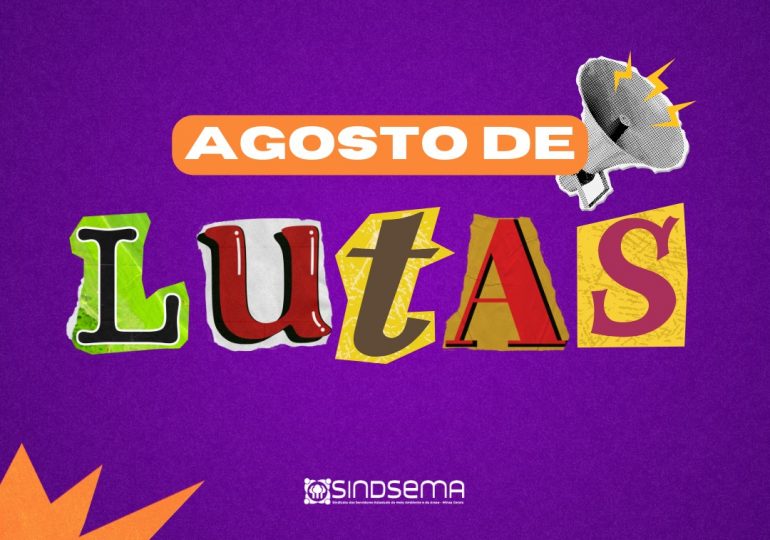 AGOSTO DE LUTAS!