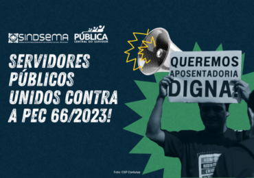 Servidores Públicos Unidos contra a PEC 66/2023!