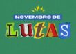 Novembro de Lutas!