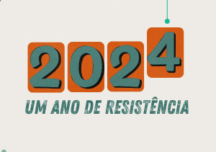 2024, um ano de resistência!